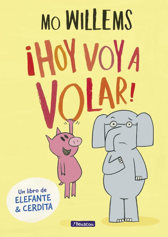 ¡HOY VOY A VOLAR! (UN LIBRO DE ELEFANTE Y CERDITA) | 9788448848415 | MO WILLEMS