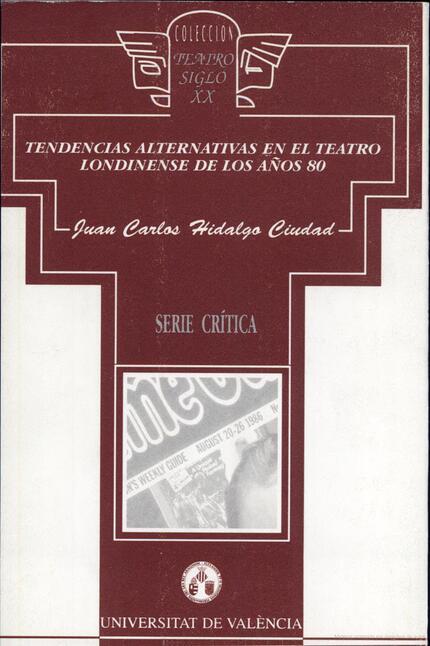 TENDENCIAS ALTERNATIVAS EN EL TEATRO LONDINENSE D | 9788437017129 | HIDALGO, J. CARLOS