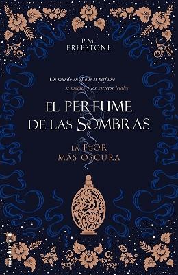 LA FLOR MÁS OSCURA. EL PERFUME DE LAS SOMBRAS VOL. I | 9788417805258 | FREESTONE, P.M.