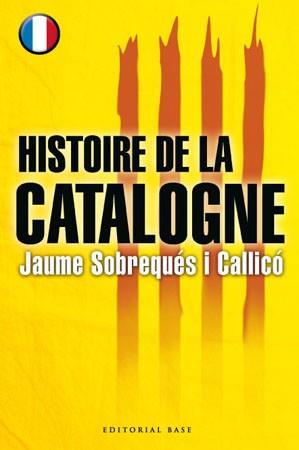 HISTOIRE DE LA CATALOGNE -BASE- FRANCES | 9788485031870 | SOBREQUÉS I CALLICÓ, JAUME