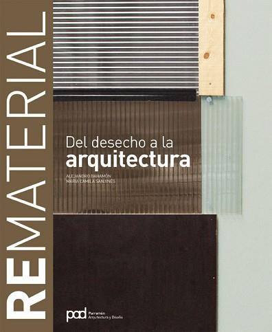 REMATERIAL:DEL DESECHO A LA ARQUITECTURA | 9788434233652 | BAHAMON, ALEJANDRO;SANJINES, MARIA CAMILA