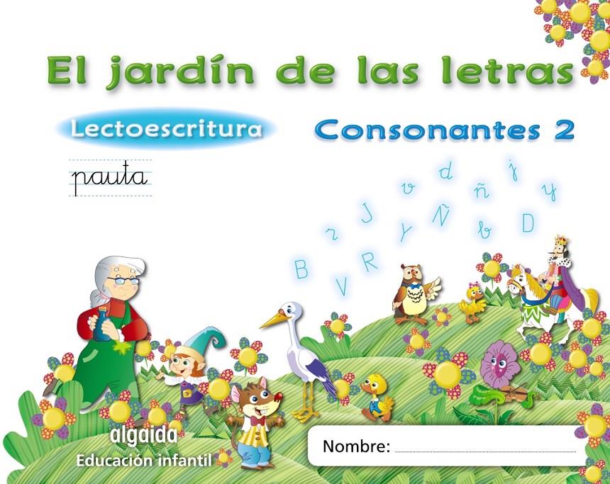 EL JARDÍN DE LAS LETRAS. CONSONANTES 2. EDUCACIÓN INFANTIL. | 9788498775747 | CAMPUZANO VALIENTE, MARÍA DOLORES