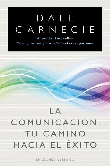 COMUNICACION TU CAMINO HACIA EL EXITO,LA | 9788497777216 | CANERGIE,DALE