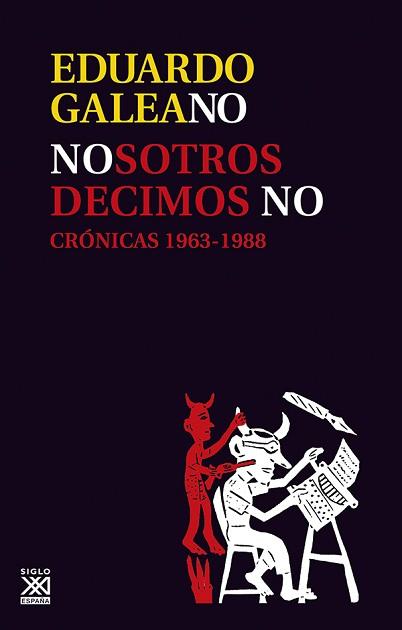 NOSOTROS DECIMOS NO CRONICAS, 1963-1988 | 9788432306754 | GALEANO, EDUARDO