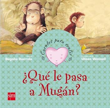 QUE LE PASA A MUGAN? | 9788467508260 | IBARROLA, BEGOÑA