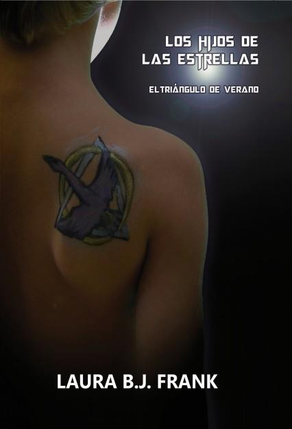 LOS HIJOS DE LAS ESTRELLAS. EL TRIÁNGULO DE VERANO | 9788468640907 | FRANK B.J, LAURA