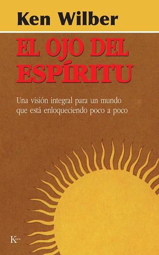 OJO DEL ESPIRITU, EL. UNA VISION INTEGRAL PARA UN | 9788472453937 | WILBER, KEN
