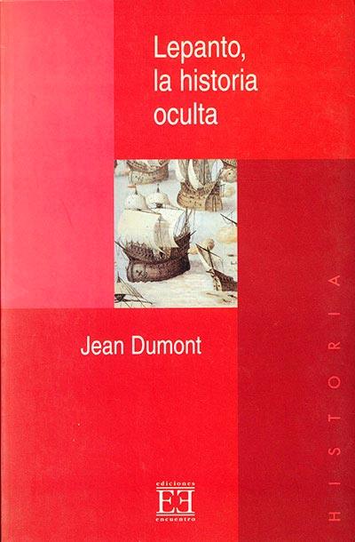 LEPANTO, LA HISTORIA OCULTA | 9788474905243 | DUMONT, JEAN