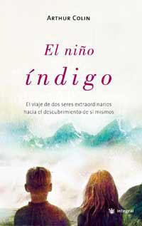 EL NIÑO INDIGO : EL VIAJE DE DOS SERES EXTRAORDINARIOS HACIA | 9788478712649 | COLIN, ARTHUR