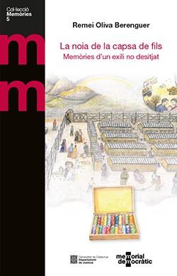 NOIA DE LA CAPSA DE FILS. MEMÒRIES D'UN EXILI NO DESITJAT/LA | 9788418601354 | OLIVA BERENGUER, REMEI