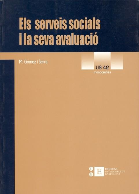 SERVEIS SOCIALS I LA SEVA AVALUACIO, ELS | 9788483382080 | GOMEZ I SERRA, M.