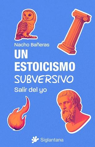 UN ESTOICISMO SUBVERSIVO | 9788410179738 | BAÑERAS, NACHO