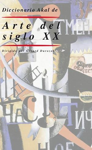 DICCIONARIO DE ARTE DEL SIGLO XX | 9788446006305 | DUROZOI, GERARD