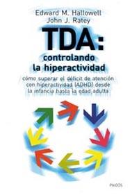 TDA: CONTROLANDO LA HIPERACTIVIDAD | 9788449311215 | HALLOWELL, E. M. Y RATEY, J. J.