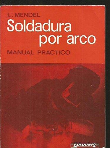 SOLDADURA POR ARCO MANUAL PRACTICO | 9788428310963 | MENDEL, L.