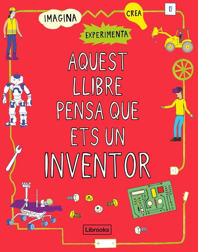 AQUEST LLIBRE PENSA QUE ETS UN INVENTOR | 9788412087703 | LONDON SCIENCE MUSEUM