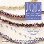 100 DISEÑOS PARA CREAR JOYAS CON ABALORIOS | 9788475563992 | BURNHAM, STEPHANIE
