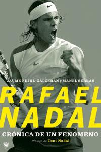 RAFAEL NADAL, CRONICA DE UN FENOMENO | 9788479010331 | PUJOL, JAIME