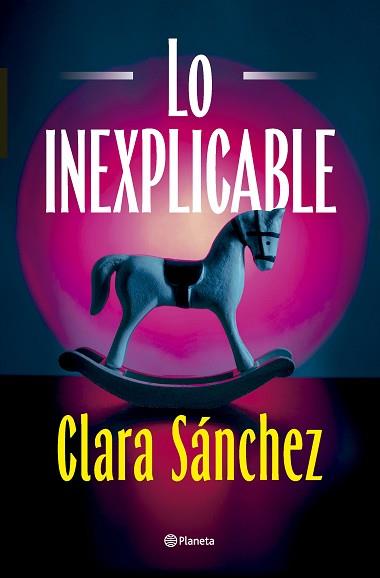 LO INEXPLICABLE | 9788408320425 | SÁNCHEZ, CLARA