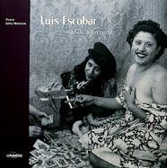 LUIS ESCOBAR FOTOGRAFO DE UN PUEBLO | 9788477827740 | LOPEZ MOND?JAR, PUBLIO