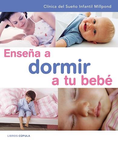 ENSEÑA A DORMIR A TU BEBE | 9788448047191 | CLINICA MILLPOND