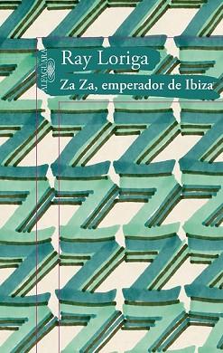 ZA ZA, EMPERADOR DE IBIZA | 9788420475103 | LORIGA, RAY
