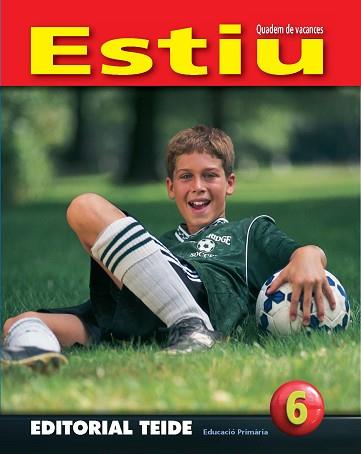 ESTIU, 6 EDUCACIO PRIMARIA, CICLE SUPERIOR 2. QUADERN DE VAC | 9788430707041 | EDITORIAL TEIDE, S.A.