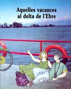 AQUELLES VACANCES AL DELTA DE L'EBRE | 9788489622500 | MARTI COMES, RAMON