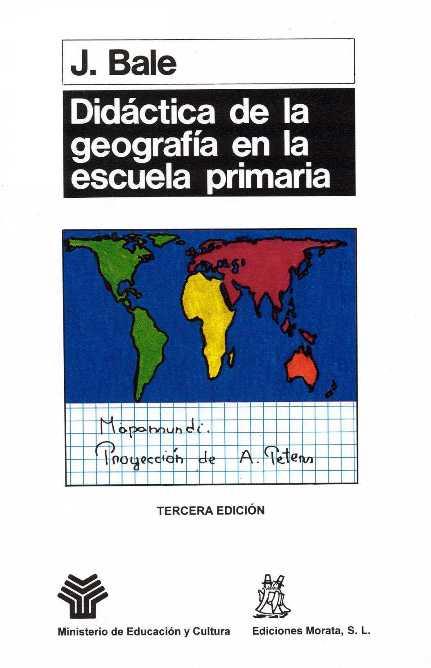 DIDACTICA DE LA GEOGRAFIA EN LA ESCUELA PRIMARIA | 9788471123367 | BALE, JOHN