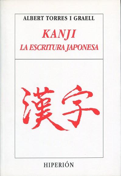 KANJI, LA ESCRITURA JAPONESA | 9788475171104 | TORRES GRAELL, ALBERT