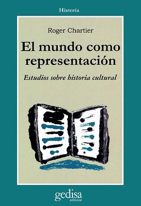 MUNDO COMO REPRESENTACION, EL | 9788474324280 | CHARTIER, R.