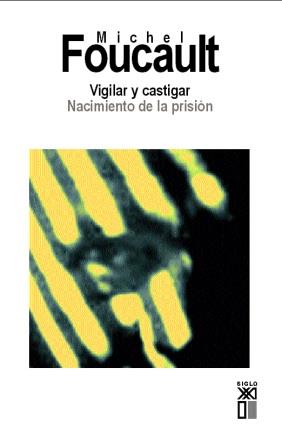 VIGILAR Y CASTIGAR NACIMIENTO DE LA PRISION | 9788432303326 | FOUCAULT, MICHEL
