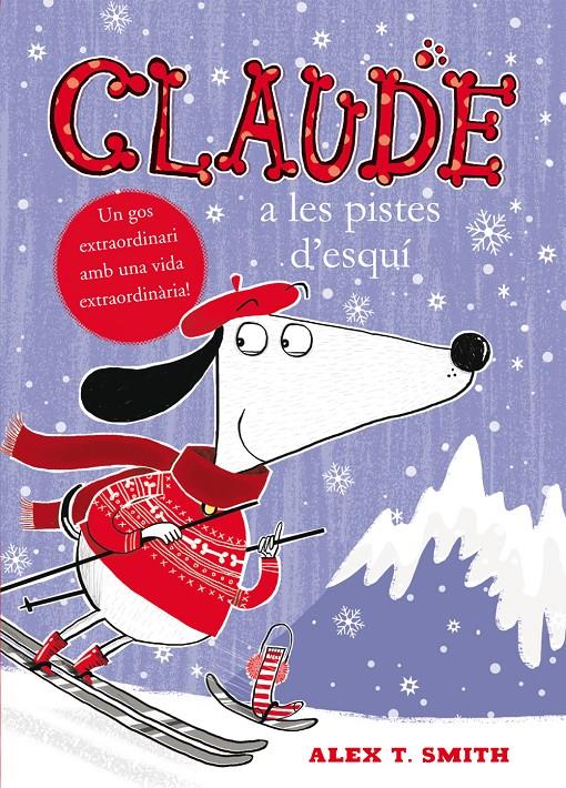 CLAUDE A LES PISTES D’ESQUÍ | 9788468312347 | SMITH, ALEX T. NACIONALIDAD: BRITANICO