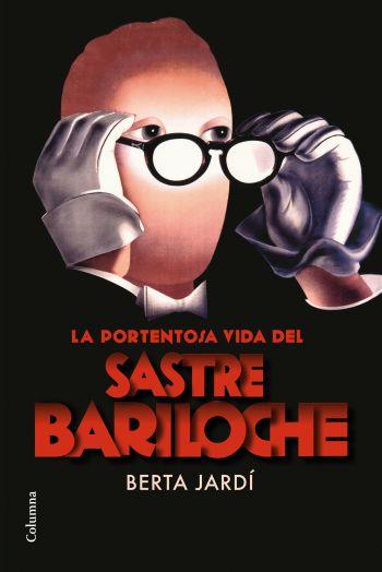 PORTENTOSSA VIDA DEL SASTRE BARILOCHE, LA | 9788466413428 | JARDI, BERTA