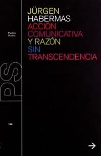 ACCION COMUNICATIVA Y RAZON SIN TRANSCENDENCIA | 9788449313080 | HABERMAS, J.