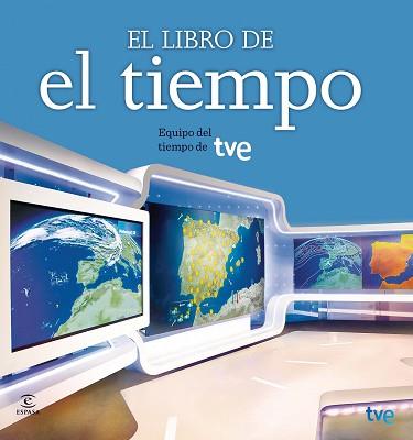 LIBRO DEL TIEMPO DE TVE, EL | 9788467038101 | EQUIPO DE EL TIEMPO DE TVE