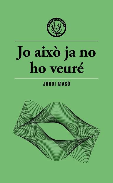 JO AIXÒ JA NO HO VEURÉ | 9791399156911 | MASÓ, JORDI