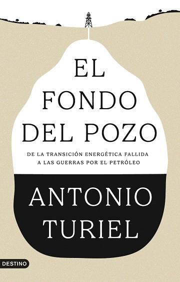 6EL FONDO DEL POZO | 9788423370610 | TURIEL, ANTONIO