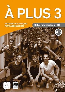 À PLUS 3 - ÉD. MACMILLAN CAHIER D'EXERCICES + CD AUDIO | 9788417710330 | LHOMME, SOPHIE/BOSQUET, MICHÈLE/RENNES, YOLANDA
