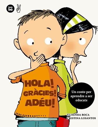 HOLA GRACIES ADEU, UN CONTE PER SER EDUCATS | 9788483432662 | ROCA, ELISENDA