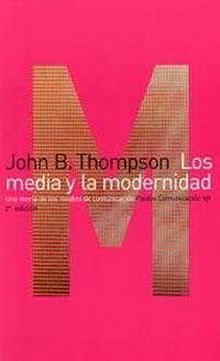 MEDIA Y LA MODERNIDAD, LOS. UNA TEORIA DE LOS | 9788449305788 | THOMPSON, JOHN