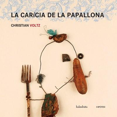 LA CARÍCIA DE LA PAPALLONA | 9788493591250 | VOLTZ, CHRISTIAN