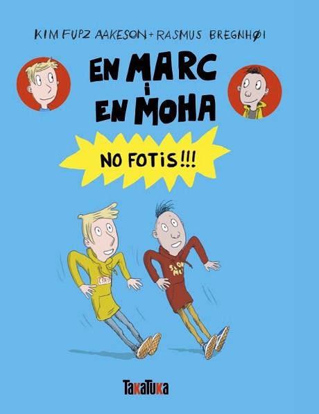 EN MARC I EN MOHA. NO FOTIS!!! | 9791387718176 | FUPZ AAKESON, KIM