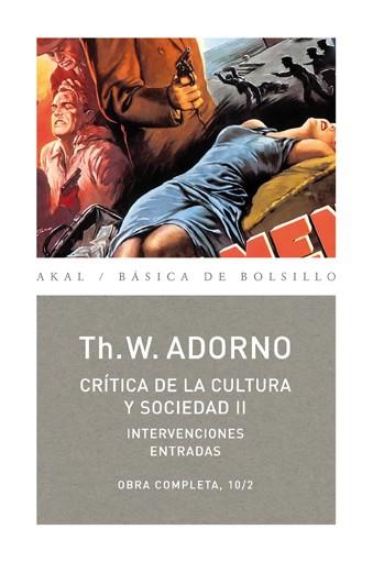 CRÍTICA DE LA CULTURA Y SOCIEDAD II. INTERVENCIONES, ENTRADA | 9788446016793 | ADORNO, TH. W.