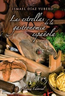 LAS ESTRELLAS DE LA GASTRONOMIA ESPAÑOLA | 9788420662732 | DIAZ YUBERO, ISMAEL