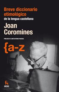 BREVE DICCIONARIO ETIMOLOGICO DE LA LENGUA CASTELLANA | 9788424935559 | COROMINES VIGNEUX, JOAN