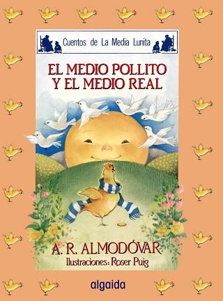 MEDIO POLLITO Y EL MEDIO REAL, EL | 9788476470176 | RODRIGUEZ ALMODOVAR, ANTONIO