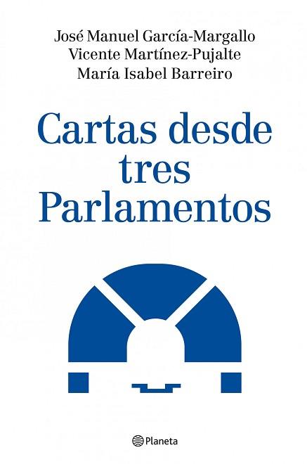 CARTAS DESDE TRES PARLAMENTOS | 9788408086932 | VICENTE MARTÍNEZ-PUJALTE / JOSÉ MANUEL GARCÍA-MARG