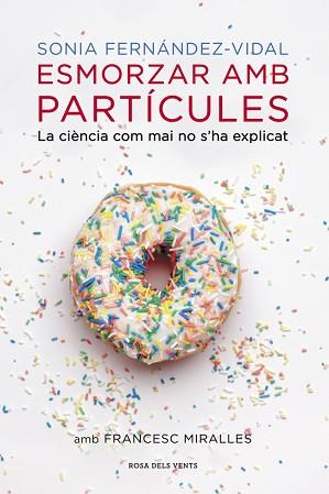 ESMORZAR AMB PARTICULAS | 9788401388484 | MIRALLES, FRANCESC/FERNÁNDEZ-VIDAL, SONIA