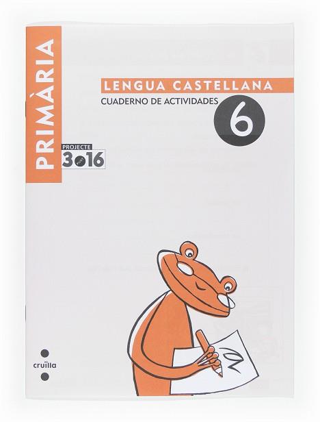 LENGUA CASTELLANA CUADERNO DE ACTIVIDADES 6 | 9788466115490 | EQUIP EDITORIAL CRUÏLLA